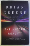 The hidden reality: parallel universes and the deep laws .../ B. Greene