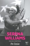 Serena Williams. Pe linie