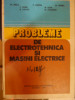 Probleme De Electrotehnica Si Masini Electrice - Colectiv ,548807