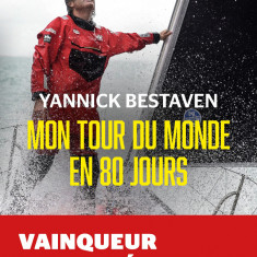 Mon tour du monde en 80 jours | Yannick Bestaven, Eric Loizeau