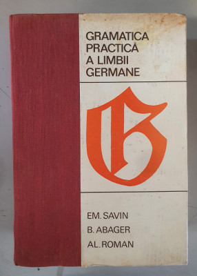 E. Savin , B. Abager - Gramatica practica a limbii germane foto