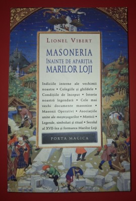 Lionel Vibert - Masoneria inainte de aparitia marilor loji foto