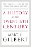 A History of the Twentieth Century: The Concise Edition of the Acclaimed World History