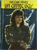 Cumpara ieftin Un c&acirc;ntec ucis - Nicolae Penes, 1991, carte mister/suspans, limba romana, stare buna, brosata