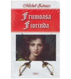 Cumpara ieftin Michel Zevaco - Frumoasa Fiorinda - 127050