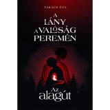 A l&aacute;ny a val&oacute;s&aacute;g perem&eacute;n I. - Az alag&uacute;t - Tak&aacute;cs &Eacute;va