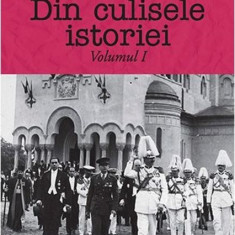 Din culisele istoriei. Volumul I | Doru Dumitrescu, Mihai Manea, Mirela Popescu