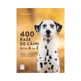400 rase de caini de la A la Z - Aspect, caracter, comportament, Gabriele Lehari, Editura Casa