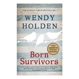 Born Survivors de Wendy Holden, Roman Istoric Holocaust Auschwitz Viata Supravietuire Bebeluși Nou Născuți Carte Străină Engleză