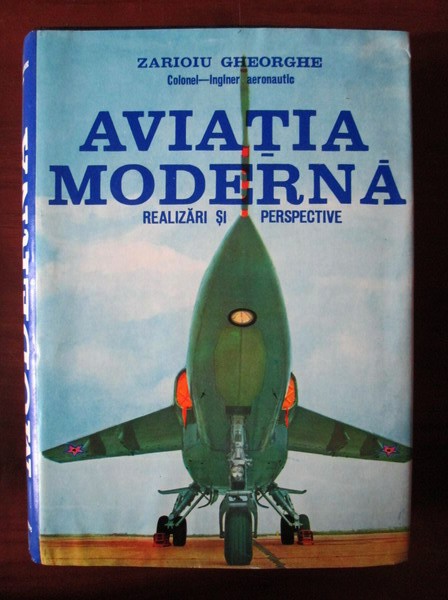 Gh. Zarioiu - Aviația modernă. Realizări și perspective