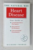 HEART DISEASE , THE NATURAL WAY , by RICHARD THOMAS , 1994