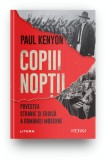 Cumpara ieftin Copiii noptii. Povestea stranie si eroica a Romaniei moderne