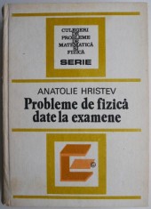 Probleme de fizica date la examene ? Anatolie Hristev foto