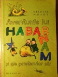 AVENTURILE LUI HABARNAM SI ALE PRIETENILOR SAI-NIKOLAI NOSOV-342161