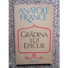Anatole France - Gradina lui Epicur (Editia: 1983)