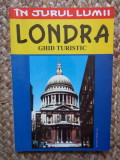 LONDRA - GHID TURISTIC de MIRCEA CRUCEANU , COLECTIA &#039; IN JURUL LUMII &#039;