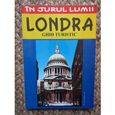 LONDRA - GHID TURISTIC de MIRCEA CRUCEANU , COLECTIA &#039; IN JURUL LUMII &#039;