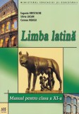 Limba latină. Manual pentru clasa a XI-a - Paperback brosat - Eugenia Hristache, Silvia Lucan, Carmen Neagu - Art Klett