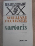 Sartoris - William Faulkner, Univers, 1980, Roman, Beletristica, Paperback, Romana, 364 Pagini