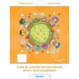 Caiet de activitati interdisciplinare pentru clasa pregatitoare semestrul I - Mihaela Bucinschi
