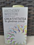 Creativitatea in gandirea critica - Anthony Weston