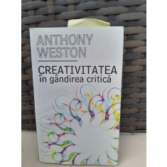 Creativitatea in gandirea critica - Anthony Weston