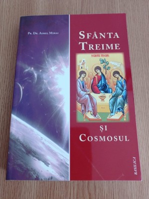 Sfanta Treime si Cosmosul - Aurel Mihai foto