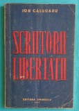 Ion Calugaru &ndash; Scriitorii libertatii ( 1947 )