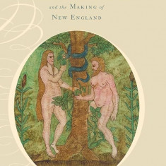 Inventing Eden: Primitivism, Millennialism, and the Making of New England