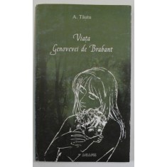 VIATA GENOVEVEI DE BRABANT de A. TAUTU , 2007