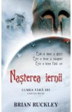 Nasterea iernii: Cartea intai - Lumea fara zei - Brian Ruckley