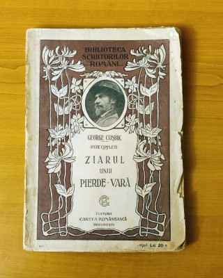 George Coșbuc - Ziarul unui pierde vară. Versuri (Ed. Cartea Rom&amp;acirc;nească 1922) foto