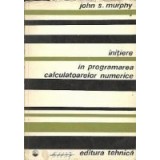 Initiere in programarea calculatoarelor numerice