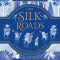 The Silk Roads: An Illustrated New History of the World