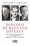 Cumpara ieftin Dincolo de regulile jocului. Trepte și limite ale compromisului intelectual &icirc;n perioada 1948&ndash;1964: Mihai Ralea, G. Călinescu și Tudor Vianu