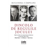 Dincolo de regulile jocului. Trepte și limite ale compromisului intelectual &icirc;n perioada 1948&ndash;1964: Mihai Ralea, G. Călinescu și Tudor Vianu