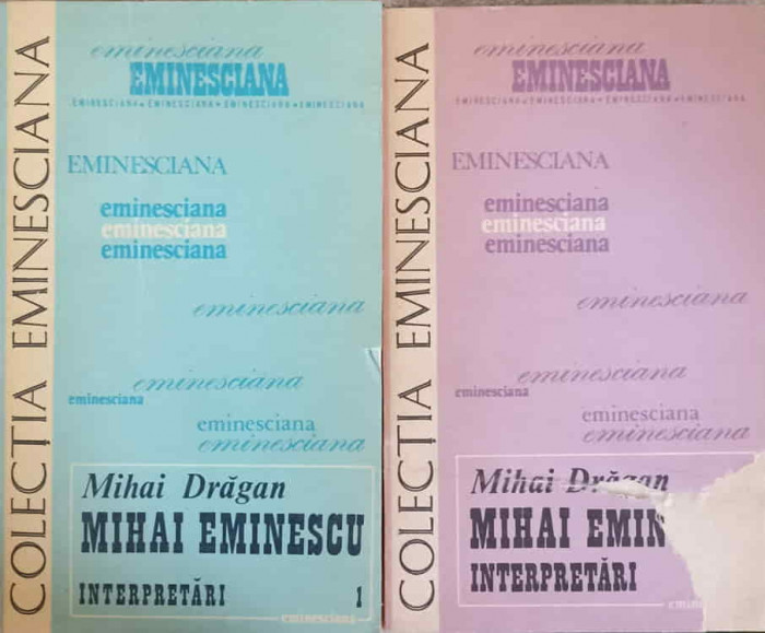 MIHAI EMINESCU. INTERPRETARI VOL.1-2-MIHAI DRAGAN