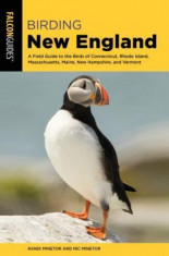 Birding New England: A Field Guide to the Birds of Connecticut, Rhode Island, Massachusetts, Maine, New Hampshire, and Vermont foto