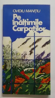 Ovidiu Manitiu - Pe inaltimile Carpatilor foto