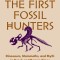 The First Fossil Hunters: Dinosaurs, Mammoths, and Myth in Greek and Roman Times