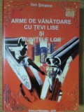 ARME DE VANATOARE CU TEVI LISE SI MUNITIILE LOR-ION SMATOC-271100