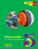 Atlas geografic școlar. Terra. Elemente de geografie fizică. Clasa a V-a - Paperback - Ionuţ Popa - Art Klett