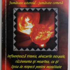 NESSUS , JUMATATE ASTEROID - JUMATATE COMETA , INFLUENTEAZA TIRANIA ...LIPSA DE RESPECT PENTRU MORALITATE de ANDREI EMANUEL POPESCU , 2011, CONTINE DE