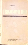 TRIGONOMETRIE, MANUAL PENTRU CLASA A X-A REALA-O. SACTER-277461