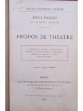Emile Faguet - Propos de theatre (Editia: 1903)