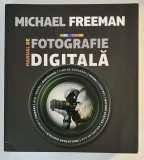 Manual de fotografie digitală &ndash; Michael Freeman