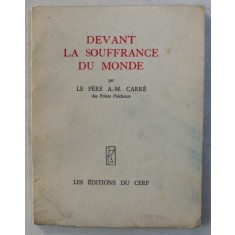 DEVANT LA SOUFFRANCE DU MONDE par LE PERE A. - M. CARRE , 1962