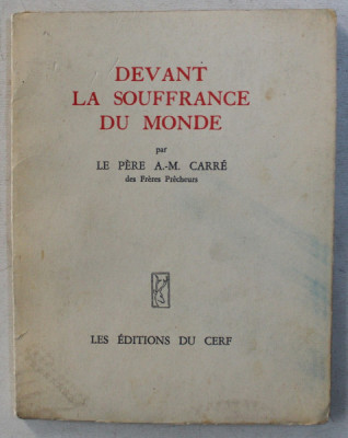 DEVANT LA SOUFFRANCE DU MONDE par LE PERE A. - M. CARRE , 1962 foto