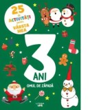 Carte 25 de activitati pentru varsta mea 3 ani Omul de zapada Ana Ion