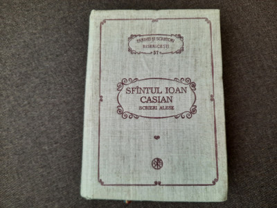 Sfantul Ioan Casian. Scrieri alese EDITIA PRINCEPS foto